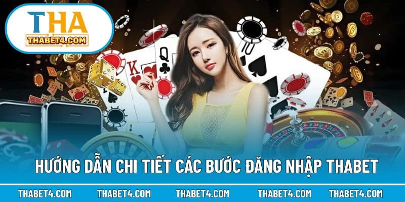 Các bước đăng nhập THABET dành cho người dùng lần đầu