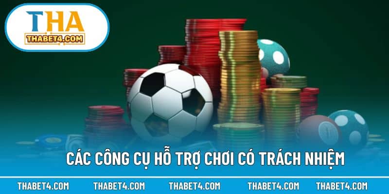 Công cụ và tính năng hỗ trợ cá cược có trách nhiệm tại nhà cái