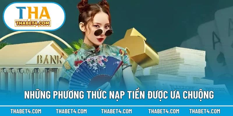 Đa dạng các phương thức nạp tiền phổ biến trên nền tảng