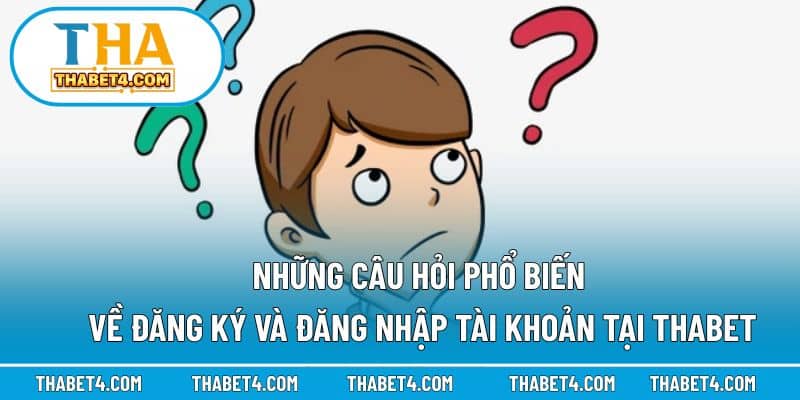 Giải đáp các thắc mắc về quá trình đăng ký và đăng nhập tại nhà cái