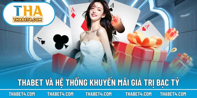 Nhận khuyến mãi trị giá bạc tỷ từ THABET