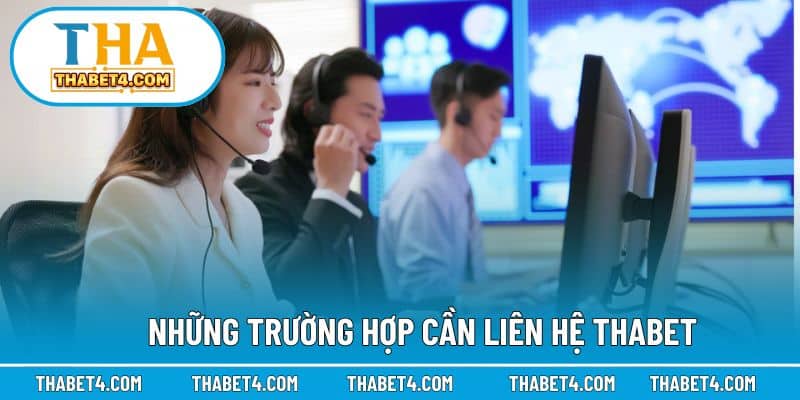 Khi nào người chơi nên liên hệ THABET để được hỗ trợ kịp thời?