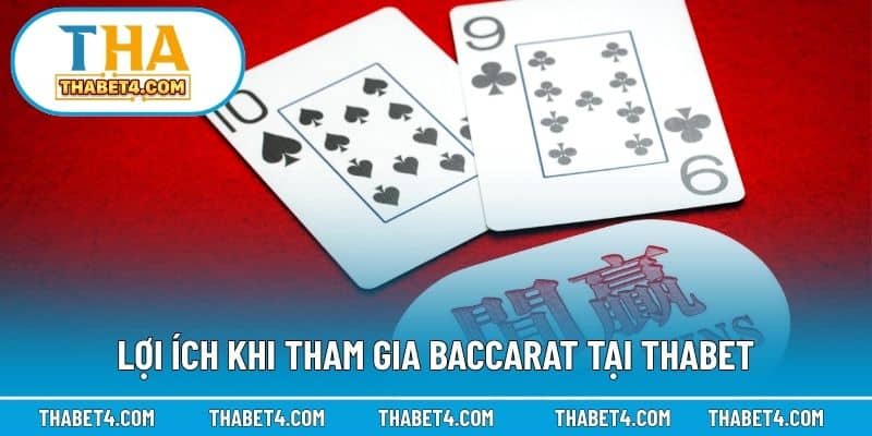 Lợi ích khi tham gia baccarat tại Thabet