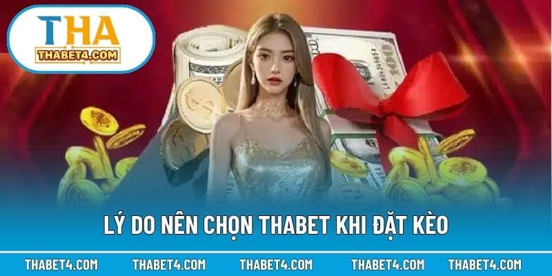 Lý do nên chọn Thabet khi đặt kèo