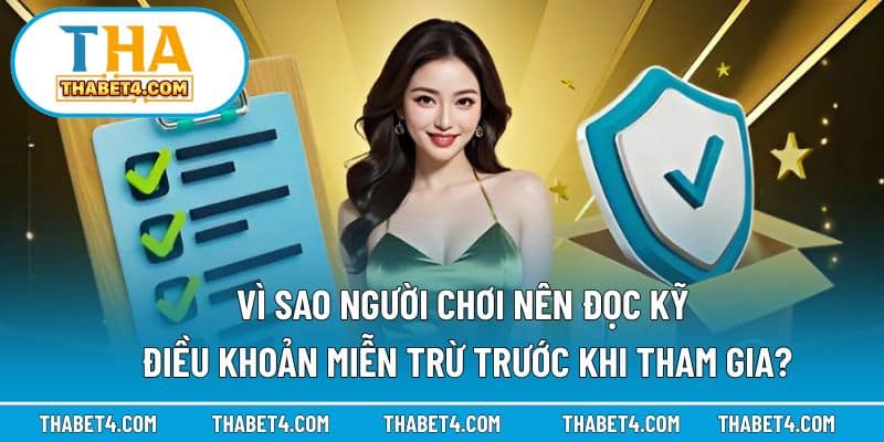 Lý do nên tìm hiểu kỹ chính sách miễn trừ trước khi tham gia