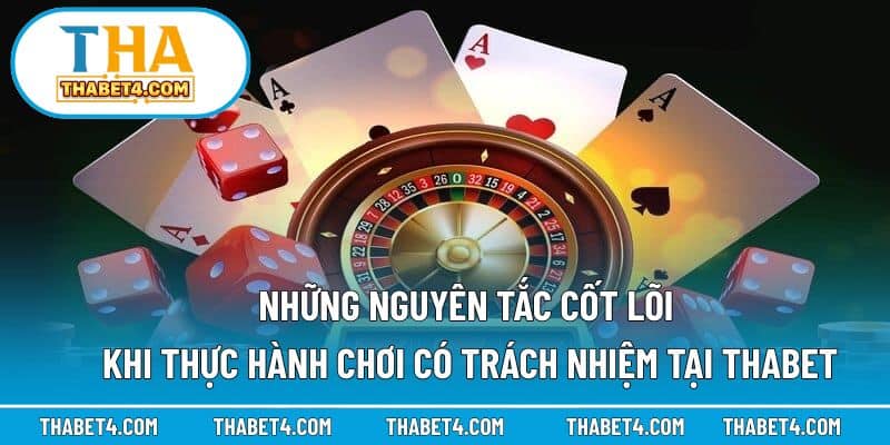 Nguyên tắc then chốt để thực hiện cá cược có trách nhiệm