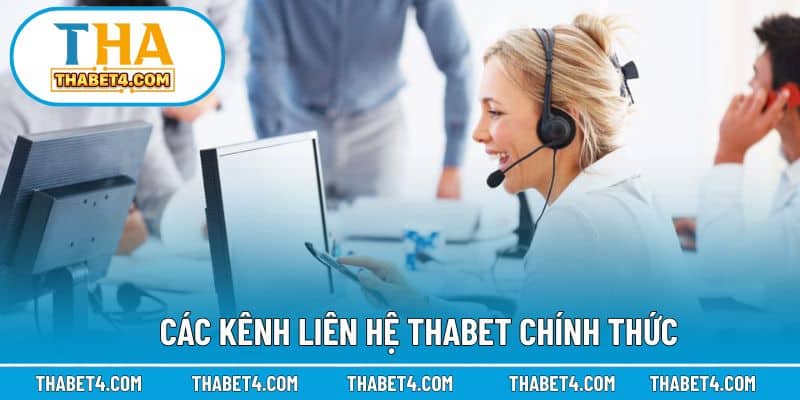 Những kênh kết nối chính thức giúp liên hệ THABET dễ dàng