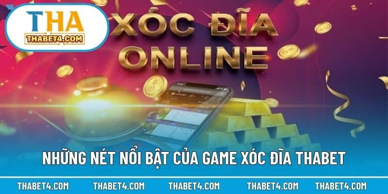 Những nét nổi bật của game xóc đĩa Thabet