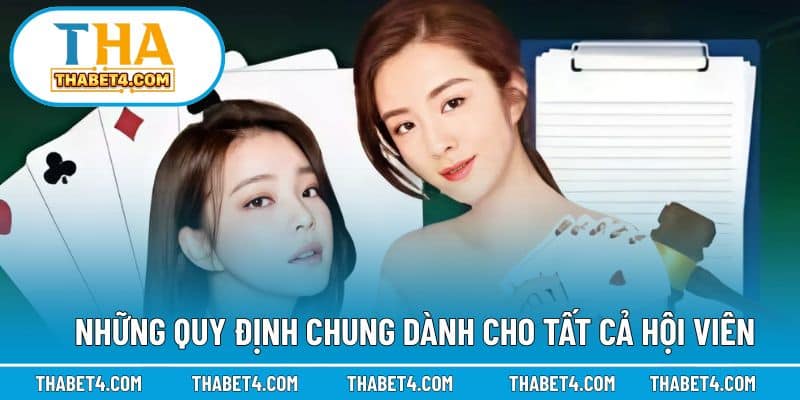 Quy định chung áp dụng cho toàn bộ hội viên tại nhà cái