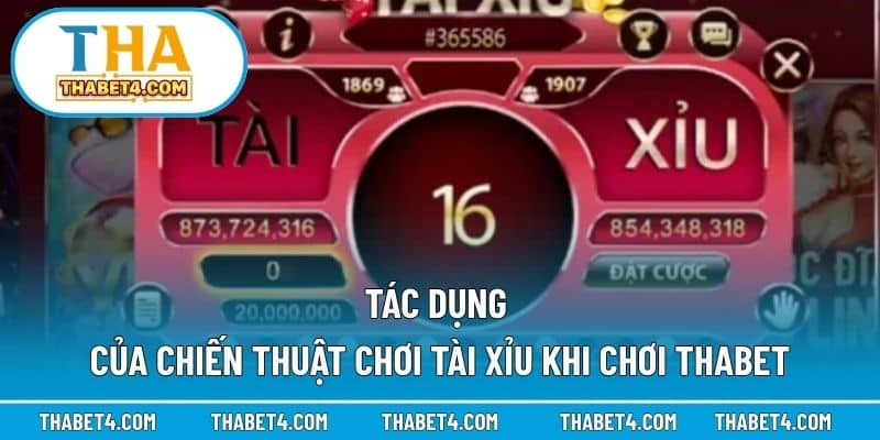 Tác dụng của chiến thuật chơi tài xỉu khi chơi Thabet