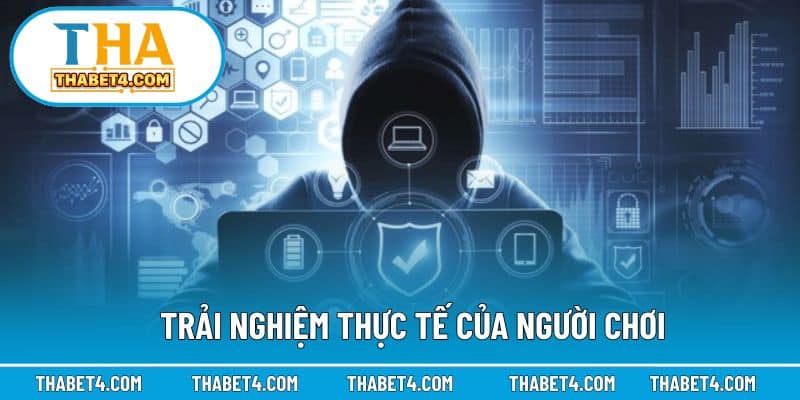 Trải nghiệm thực tế của người chơi phản ánh điều gì?