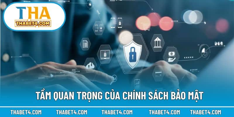 Vì sao chính sách bảo mật đóng vai trò then chốt tại nhà cái?