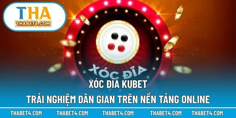 Xóc đĩa KUBET